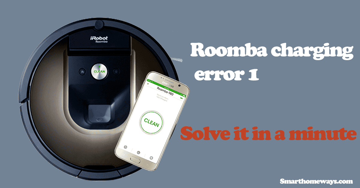 Landmand matrix oxiderer Roomba Charging Error 1: Fix it in seconds - Smart Home Ways