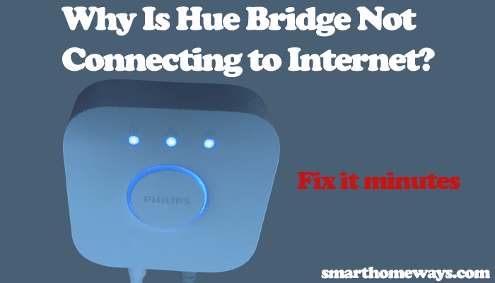Philips Hue Bridge Not Connecting to Internet? (Try this FIRST )