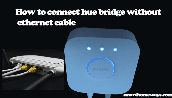 Hue Bridge Without Ethernet Setup - Easy Guide