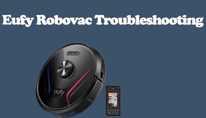 lunken Opsætning Withered Eufy Robovac Troubleshooting | Fix your Robovac