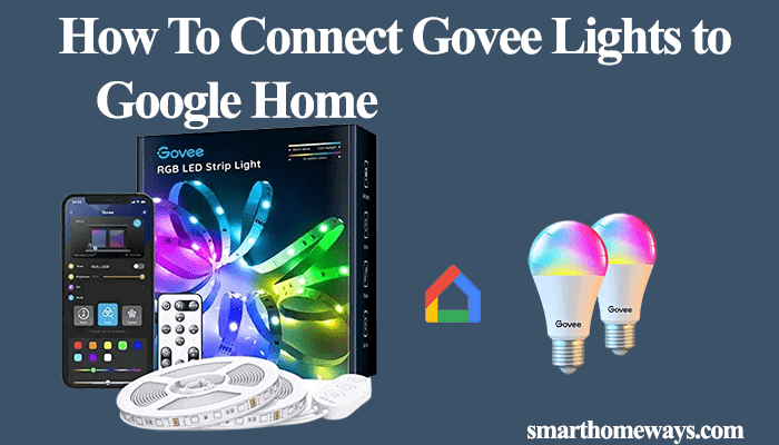 How To Connect Govee Lights to Google Home