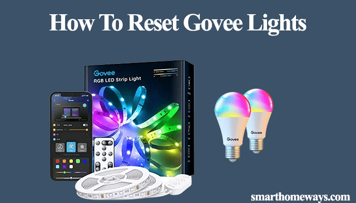 How To Reset Govee Lights - Smart Home Ways
