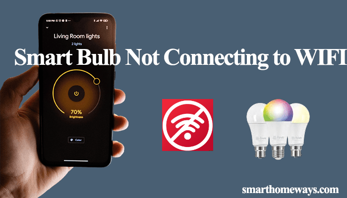 smart-bulb-not-connecting-to-wifi-fixed-smart-home-ways