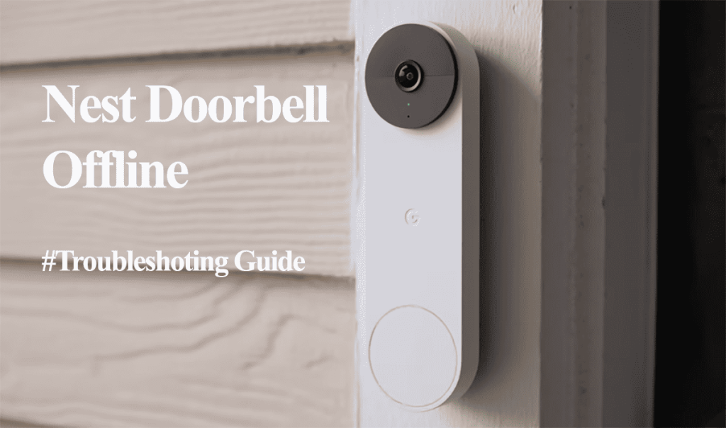 Nest Doorbell Not Working Simple Troubleshooting Guide