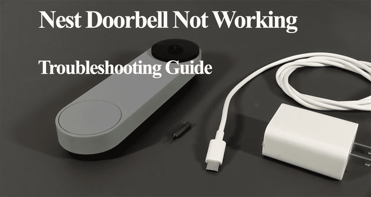 Nest Doorbell Not Working - Simple Troubleshooting Guide