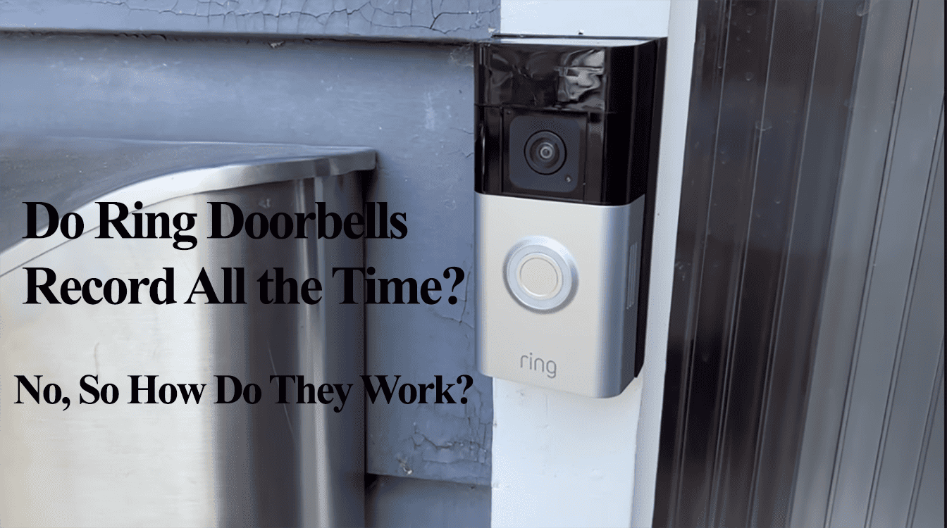 Do Ring Doorbells Record All the Time - (No. So, How does it Work?)
